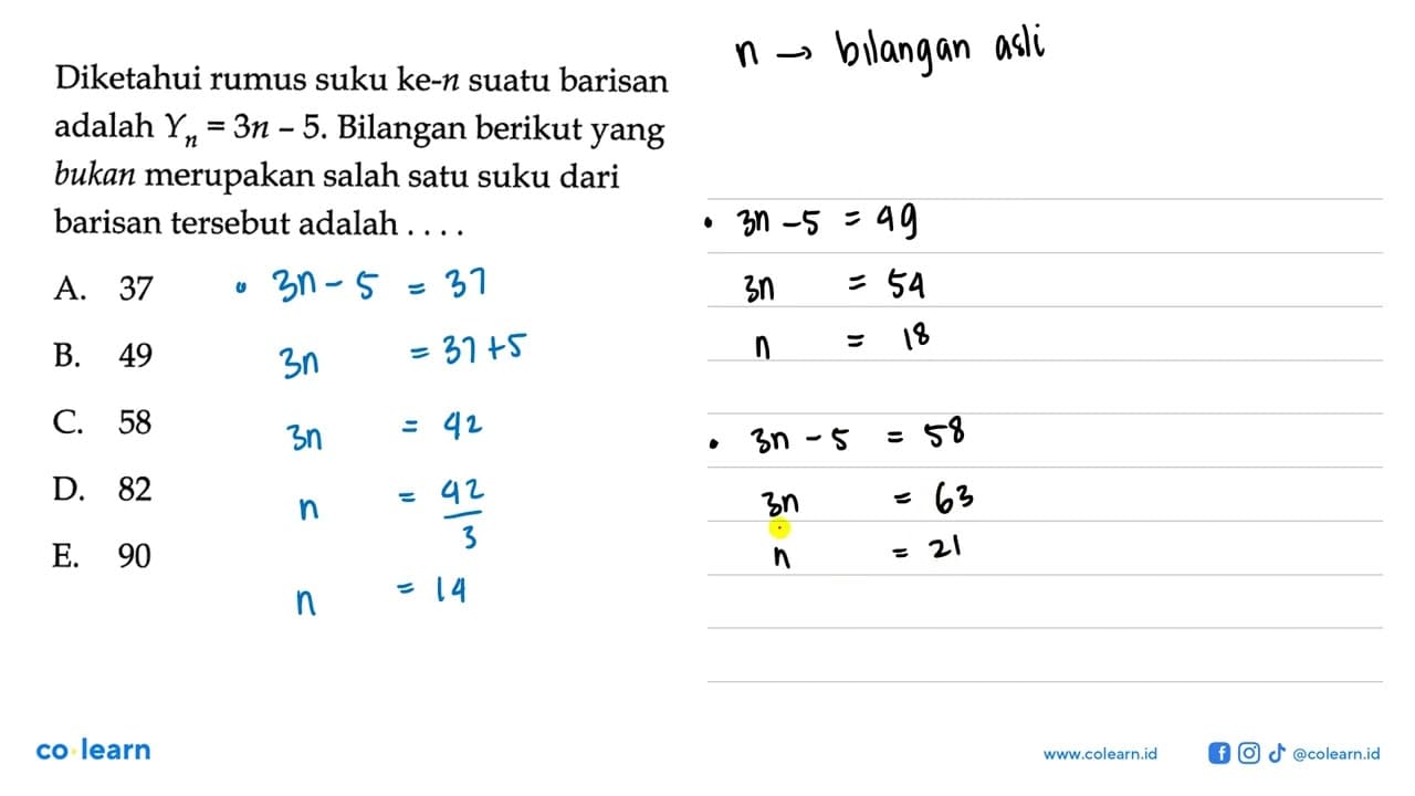 Diketahui rumus suku ke-n suatu barisan adalah Yn=3n-5 .