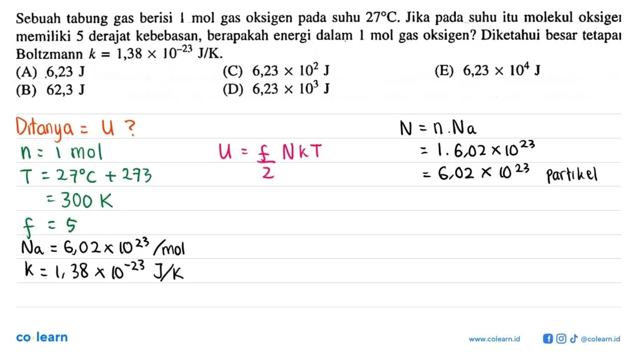 Sebuah tabung gas berisi I mol gas oksigen pada suhu 27 C.