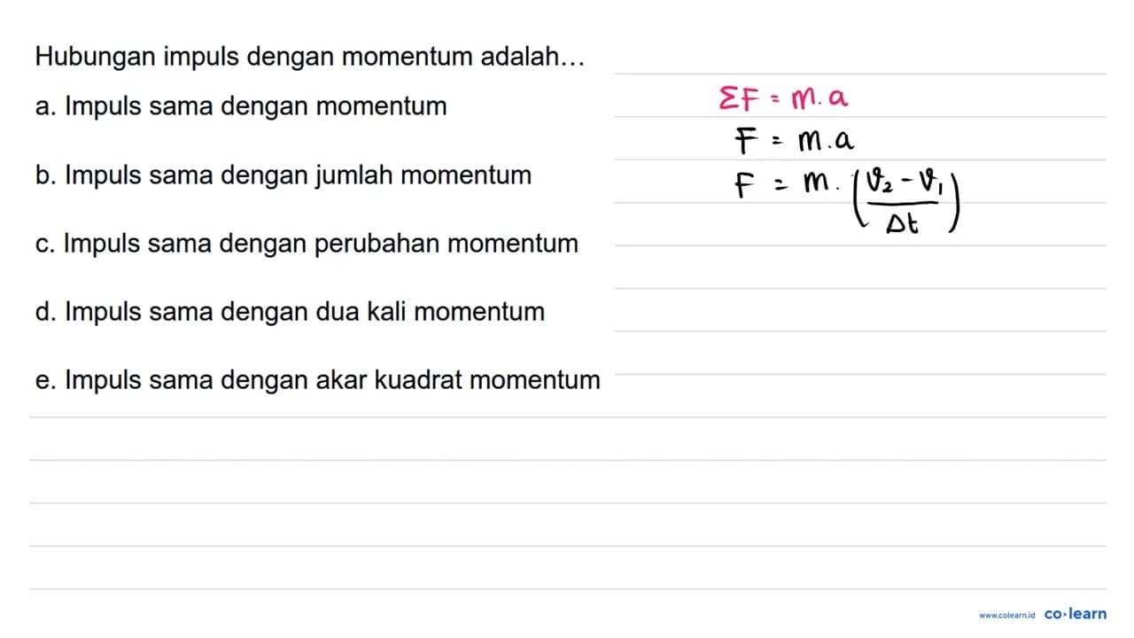 Hubungan impuls dengan momentum adalah... a. Impuls sama