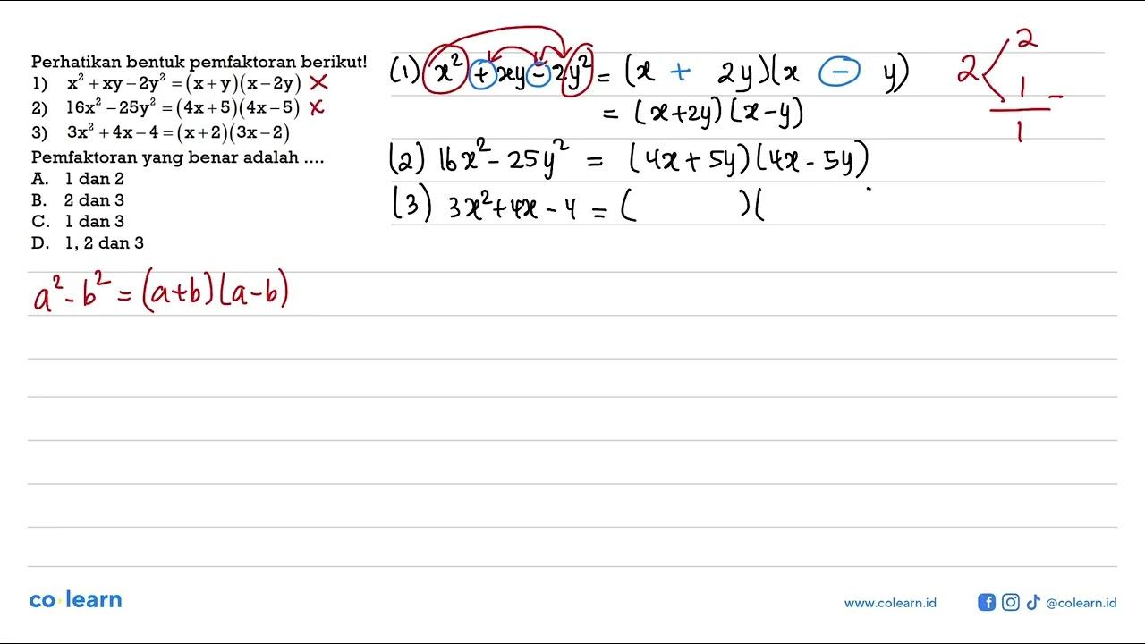 Perhatikan bentuk pemfaktoran berikut! 1) x^2 + xy - 2y^2 =