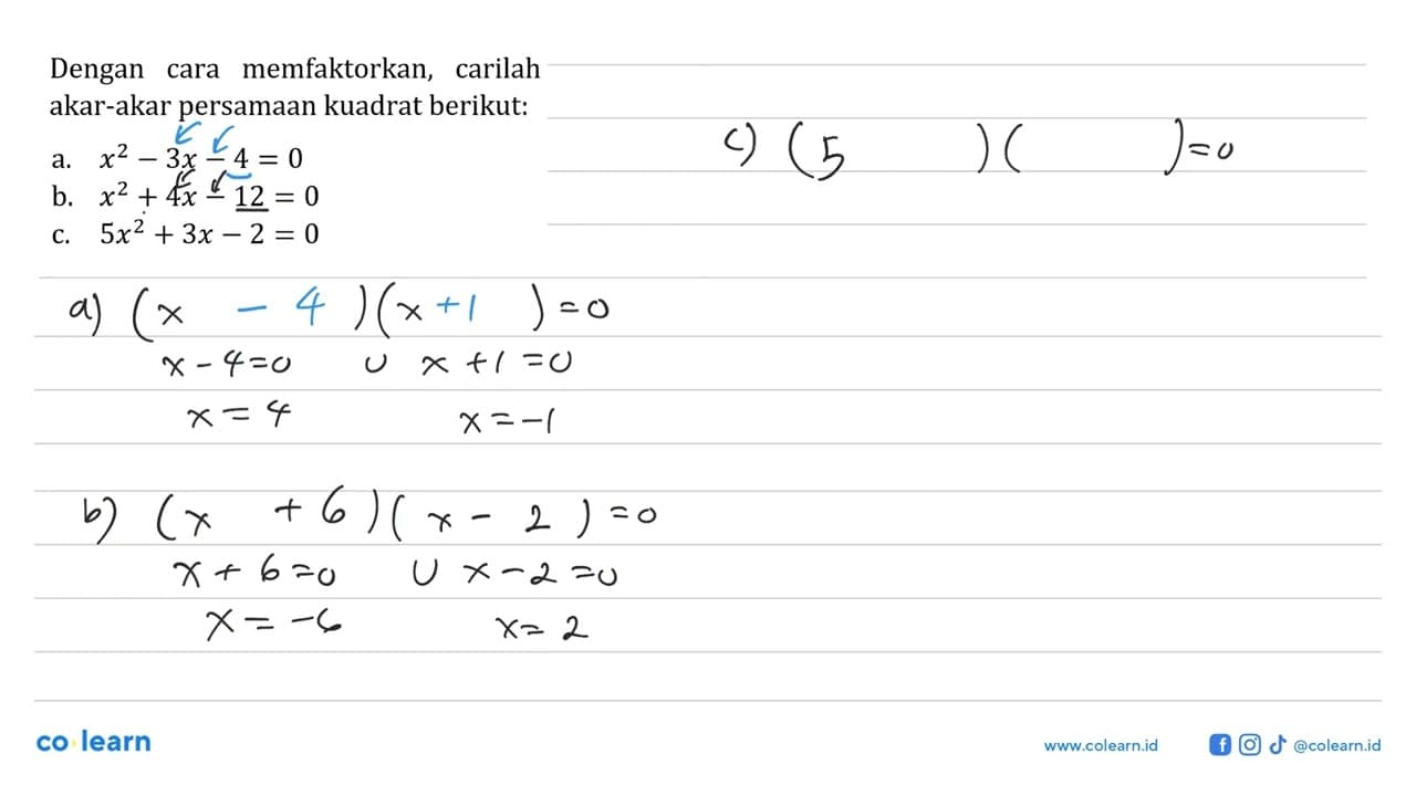 Dengan cara memfaktorkan, carilah akar-akar persamaan