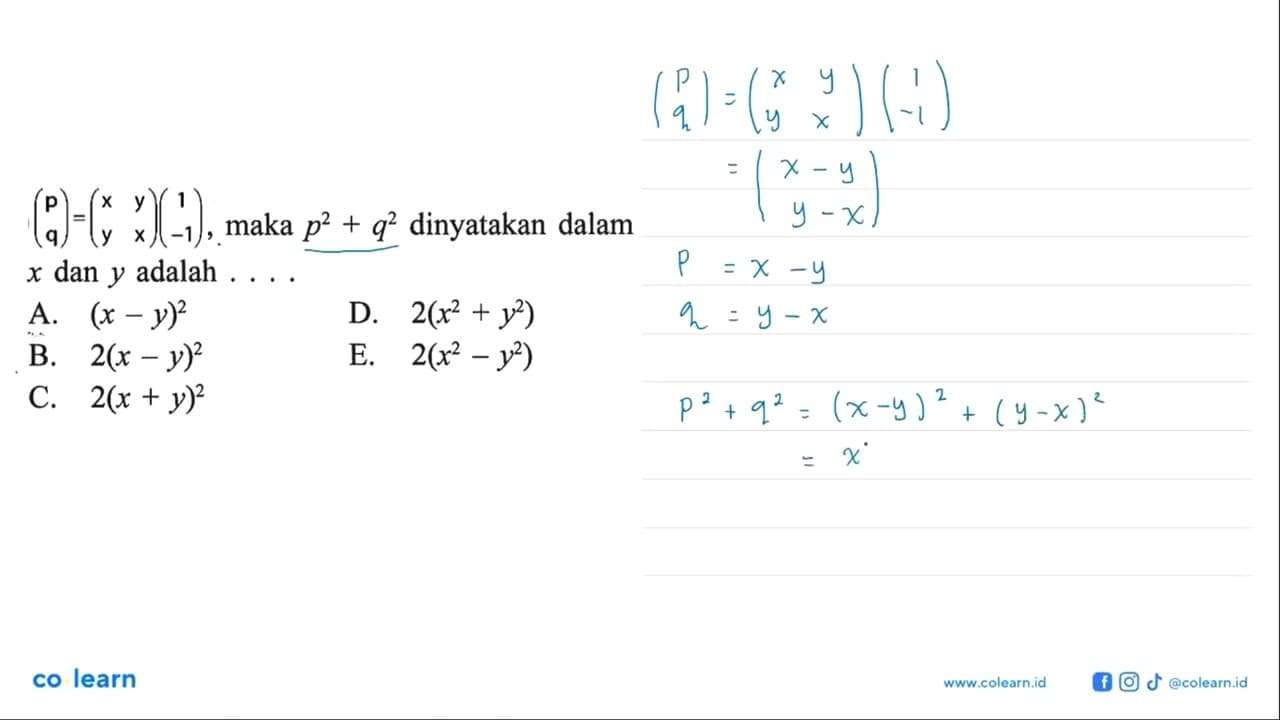 (p q)=(x y y x), maka p^2+q^2 dinyatakan dalam x dan y