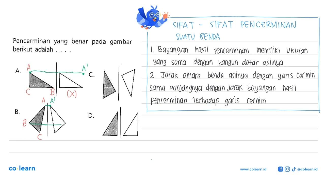 Pencerminan yang benar pada gambar berikut adalah . . . .