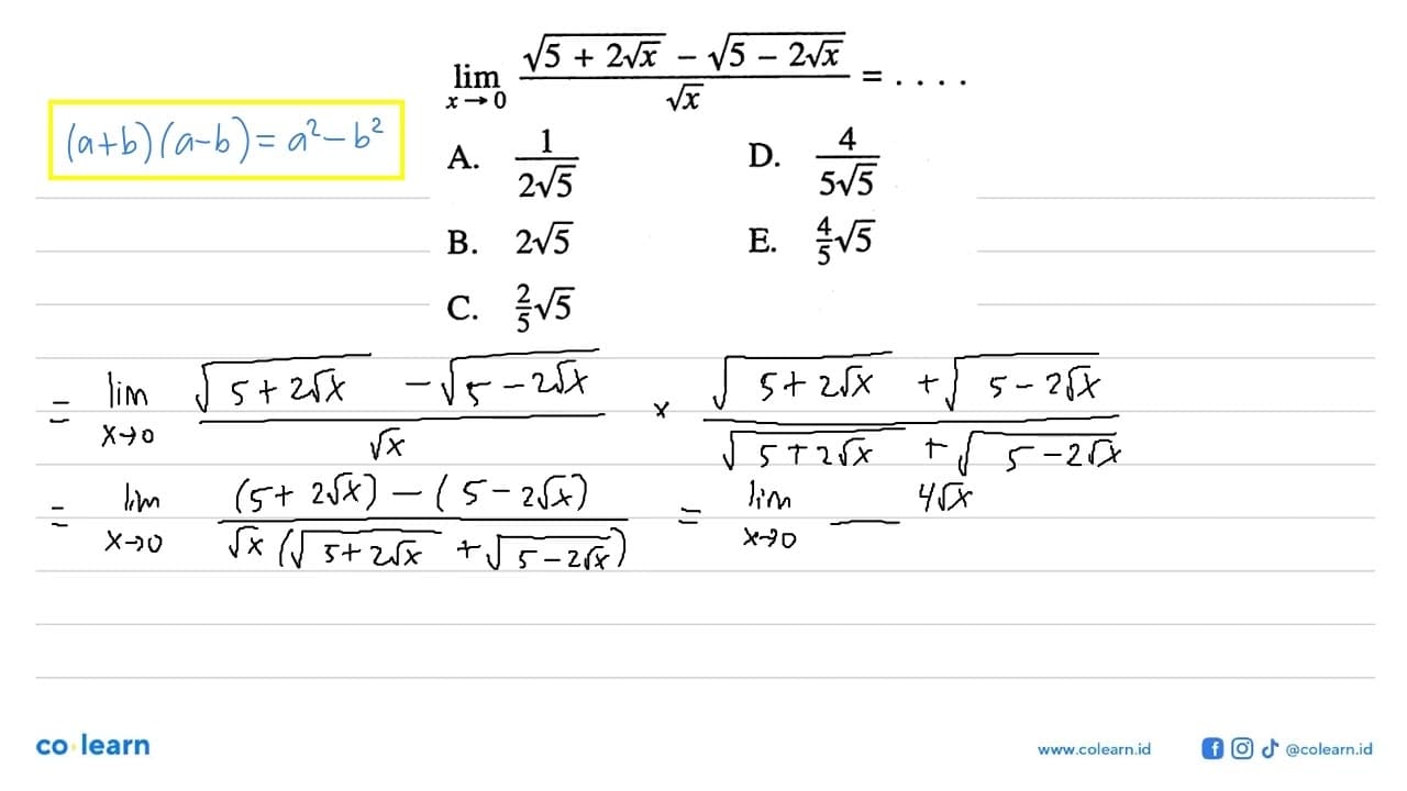 lim x-> 0 (akar(5)+2akar(x)-akar(5-2akar(x))/akar(x)=...