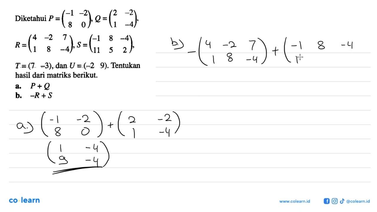 Diketahui P=(-1 -2 8 0), Q=(2 -2 1 -4), R=(4 -2 7 1 8 -4),