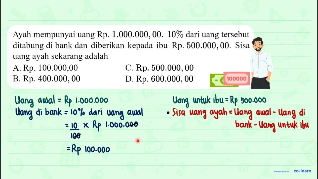 Ayah mempunyai uang Rp. 1.000 .000,00.10 % dari uang