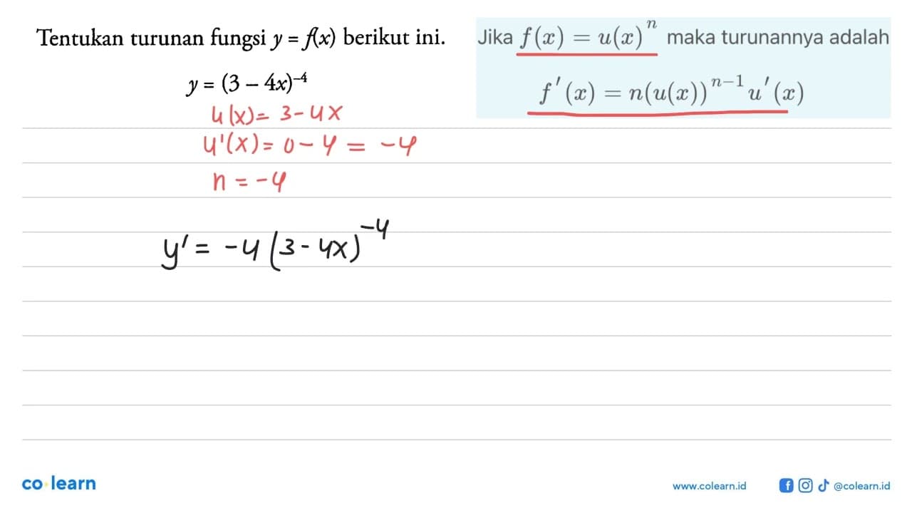 Tentukan turunan fungsi y=f(x) berikut ini. y=(3-4 x)^-4