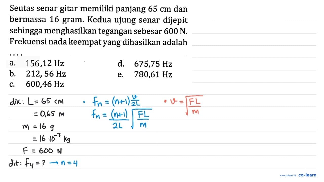 Seutas senar gitar memiliki panjang 65 cm dan bermassa 16