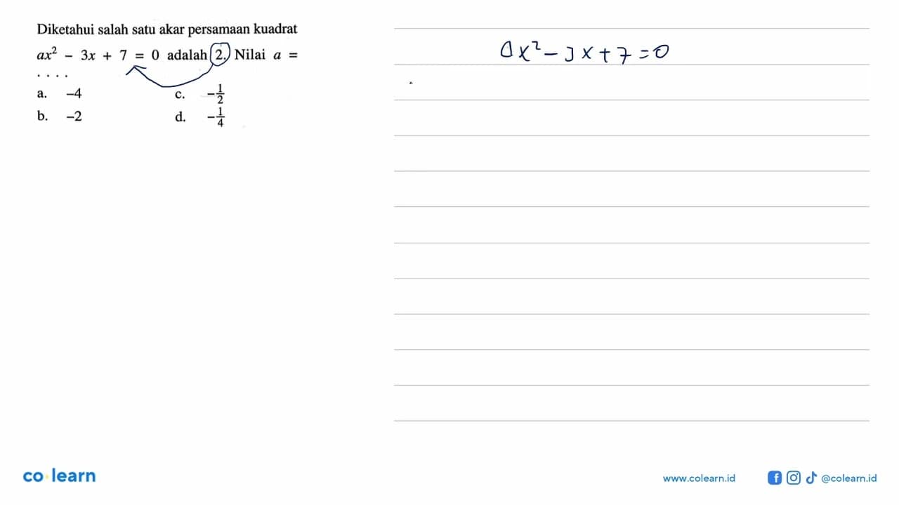 Diketahui salah satu akar persamaan kuadrat ax^2 - 3x + 7 =