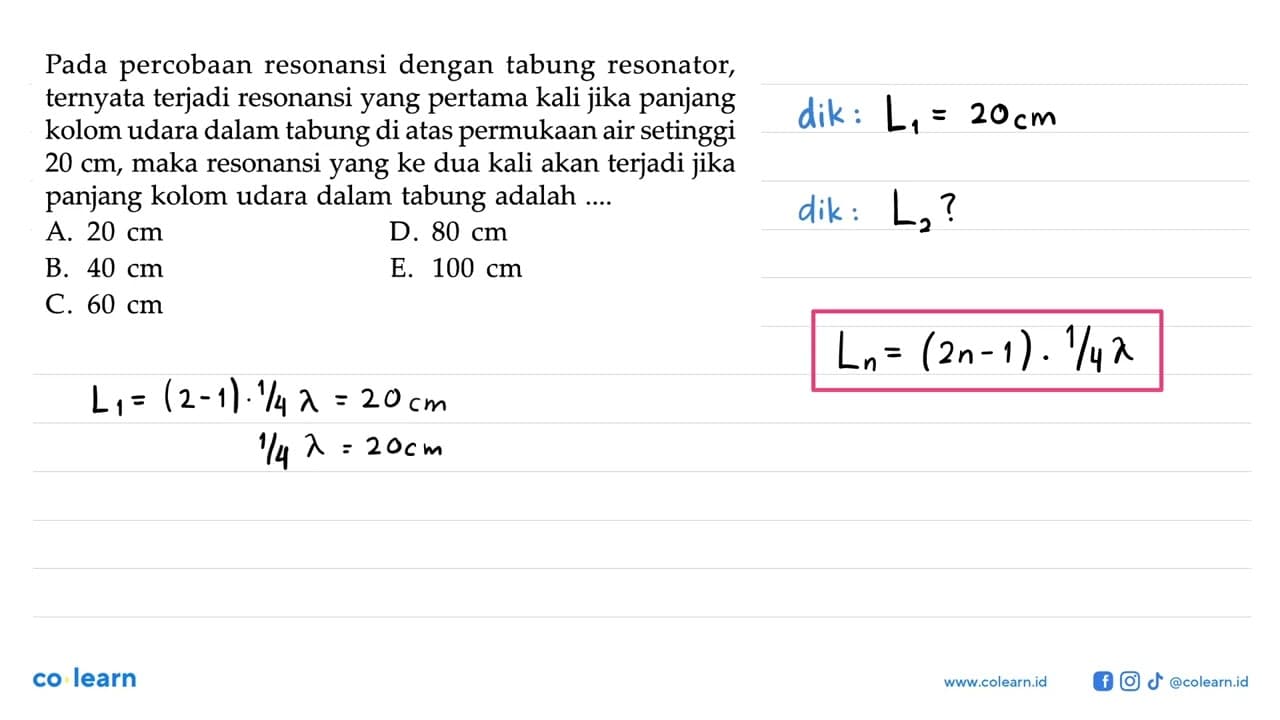 Pada percobaan resonansi dengan tabung resonator, ternyata