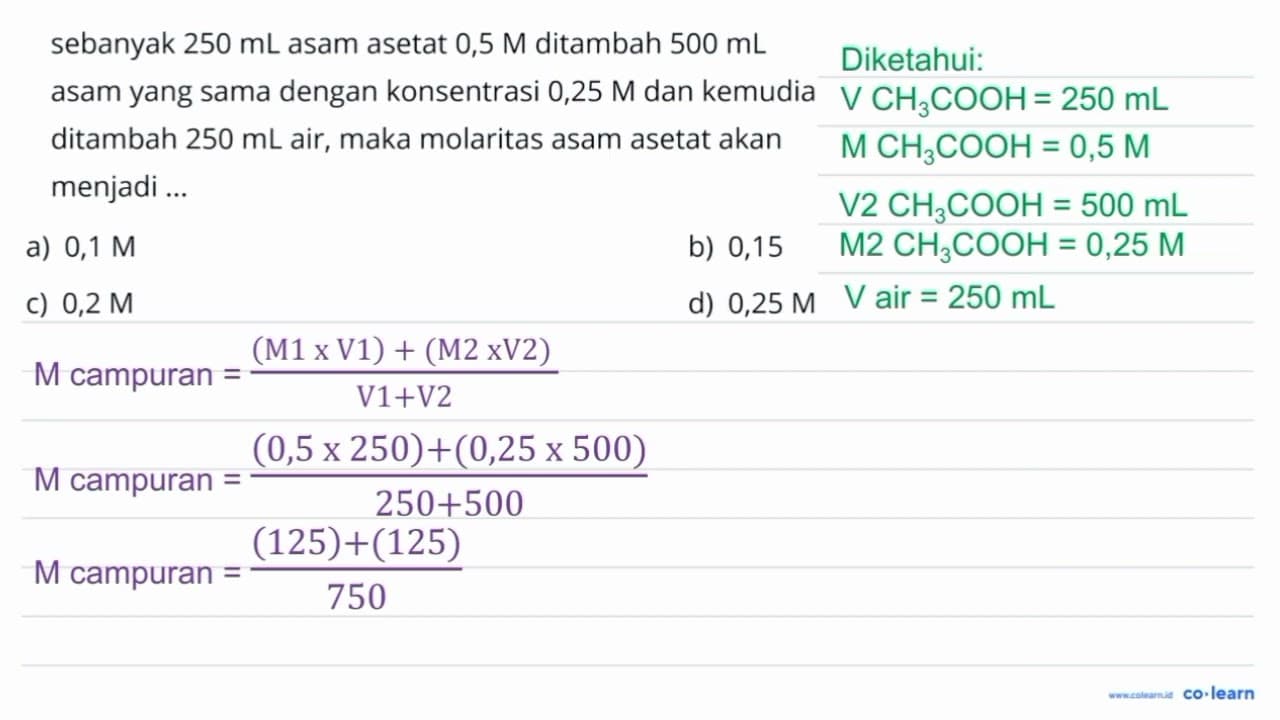 sebanyak 250 mL asam asetat 0,5 M ditambah 500 mL asam yang