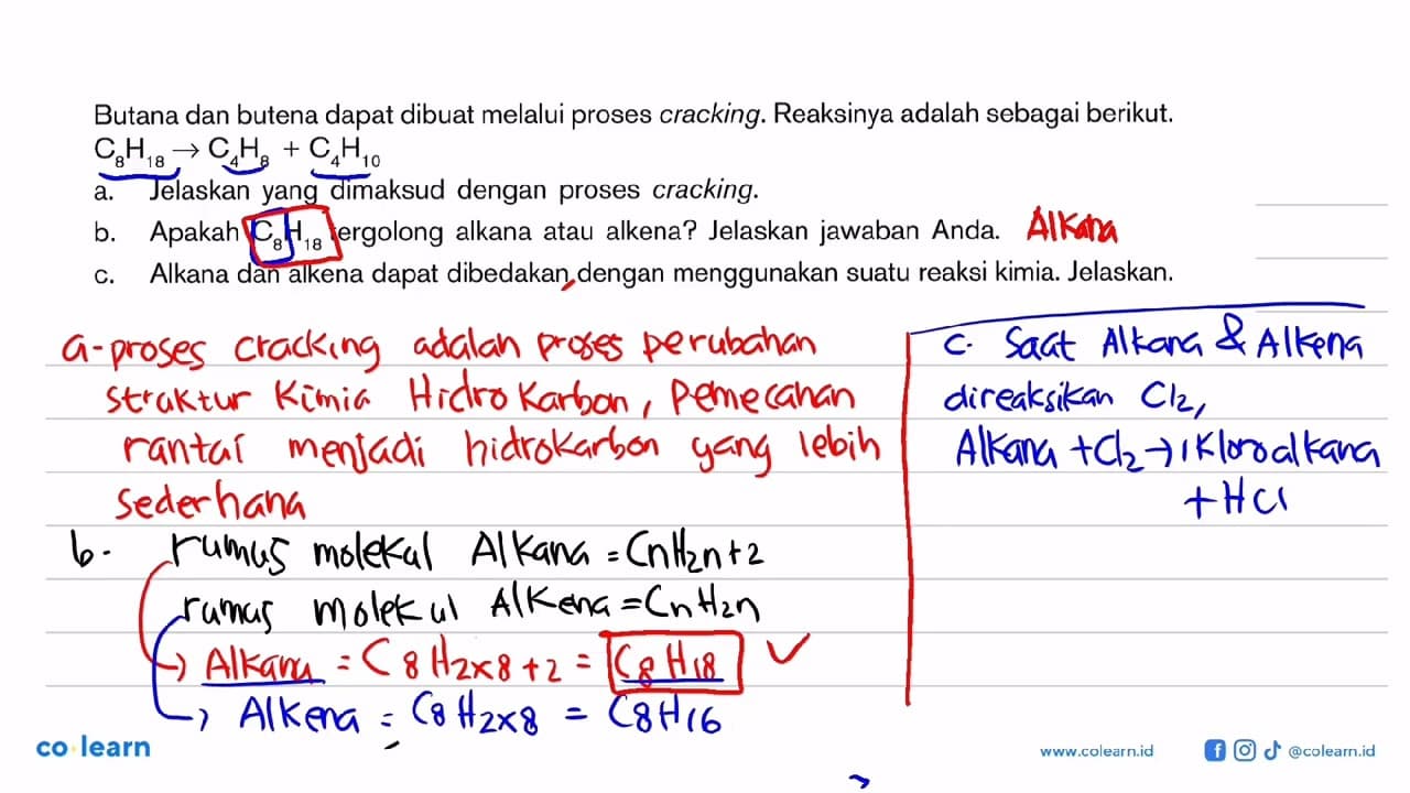 Butana dan butena dapat dibuat melalui proses cracking.