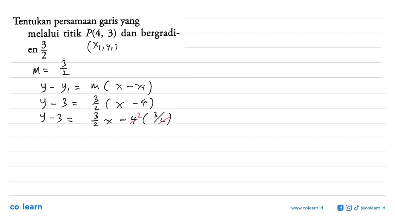 Tentukan persamaan garis yang melalui titik P(4, 3) dan