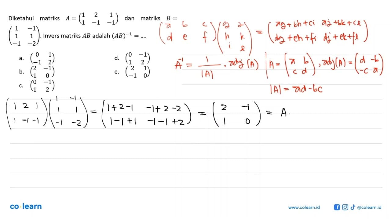 Diketahui matriks A=(1 2 1 1 -1 -1) dan matriks B=(1 -1 1 1