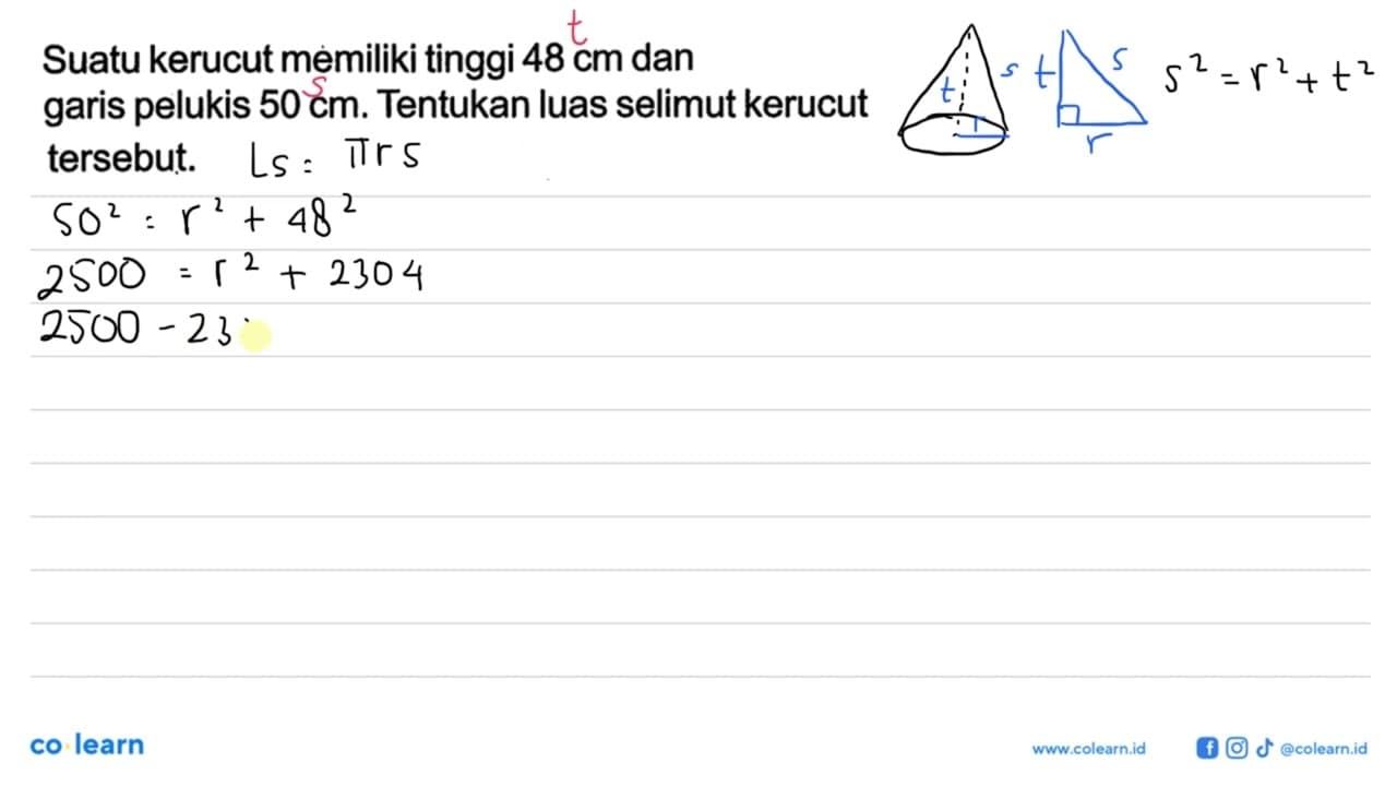 Suatu kerucut memiliki tinggi 48 cm dan garis pelukis 50