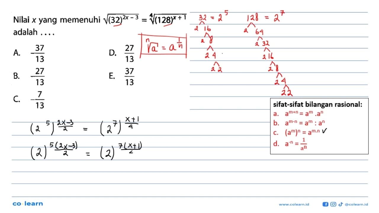 Nilai x yang memenuhi akar((32)^(2x-3))=((128)^(x+1))^(1/4)