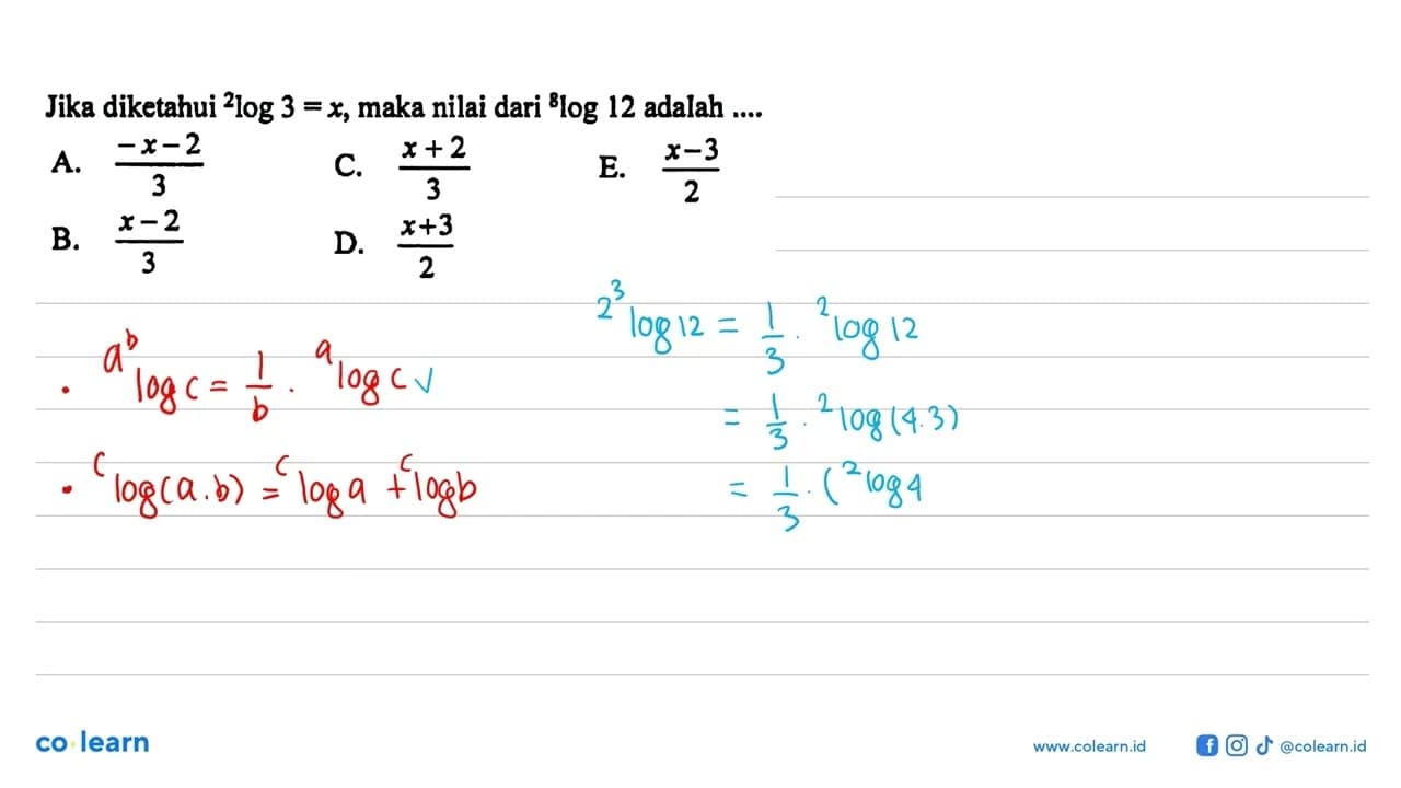 Jika diketahui 2log3=x, maka nilai dari 8log12 adalah ...