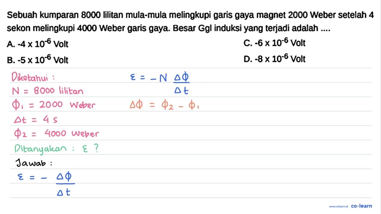 Sebuah kumparan 8000 lilitan mula-mula melingkupi garis