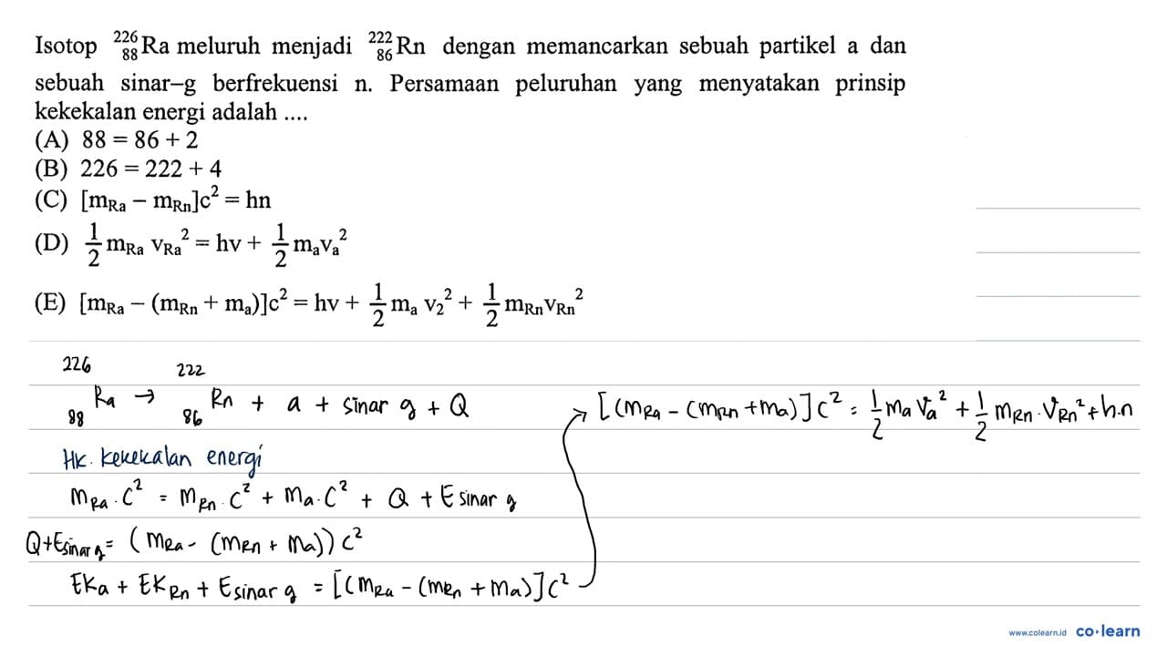 Isotop { )_(88)^(226) Ra meluruh menjadi { )_(86)^(222) Rn