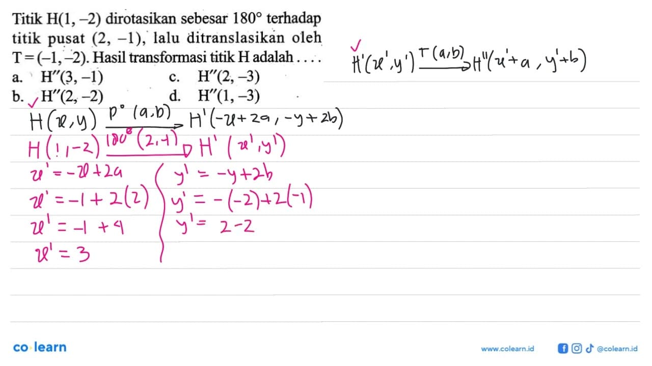 Titik H(1,-2) dirotasikan sebesar 180 terhadap titik pusat