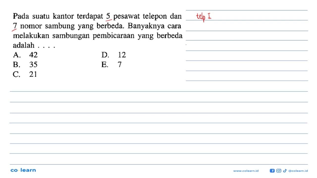 Pada suatu kantor terdapat 5 pesawat telepon dan 7 nomor