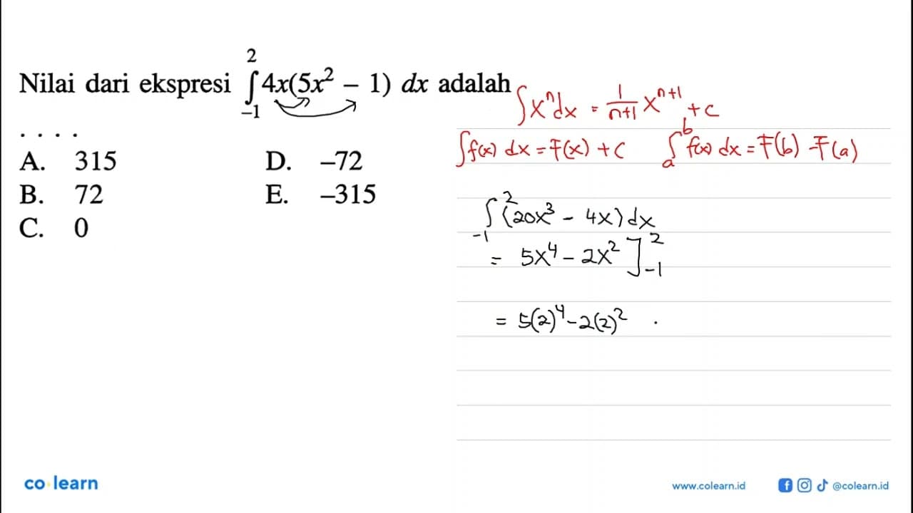 Nilai dari ekspresi integral -1 2 4x(5x^2-1) dx adalah...