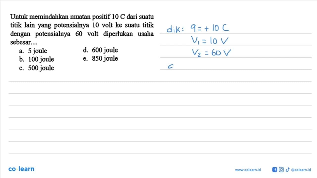 Untuk memindahkan muatan positif 10 C dari suatu titik lain