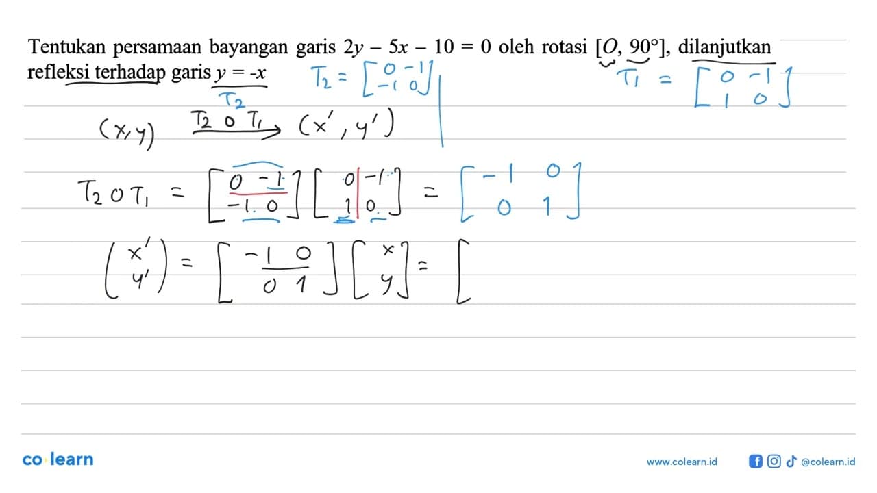 Tentukan persamaan bayangan garis 2y - 5x - 10 = 0 oleh