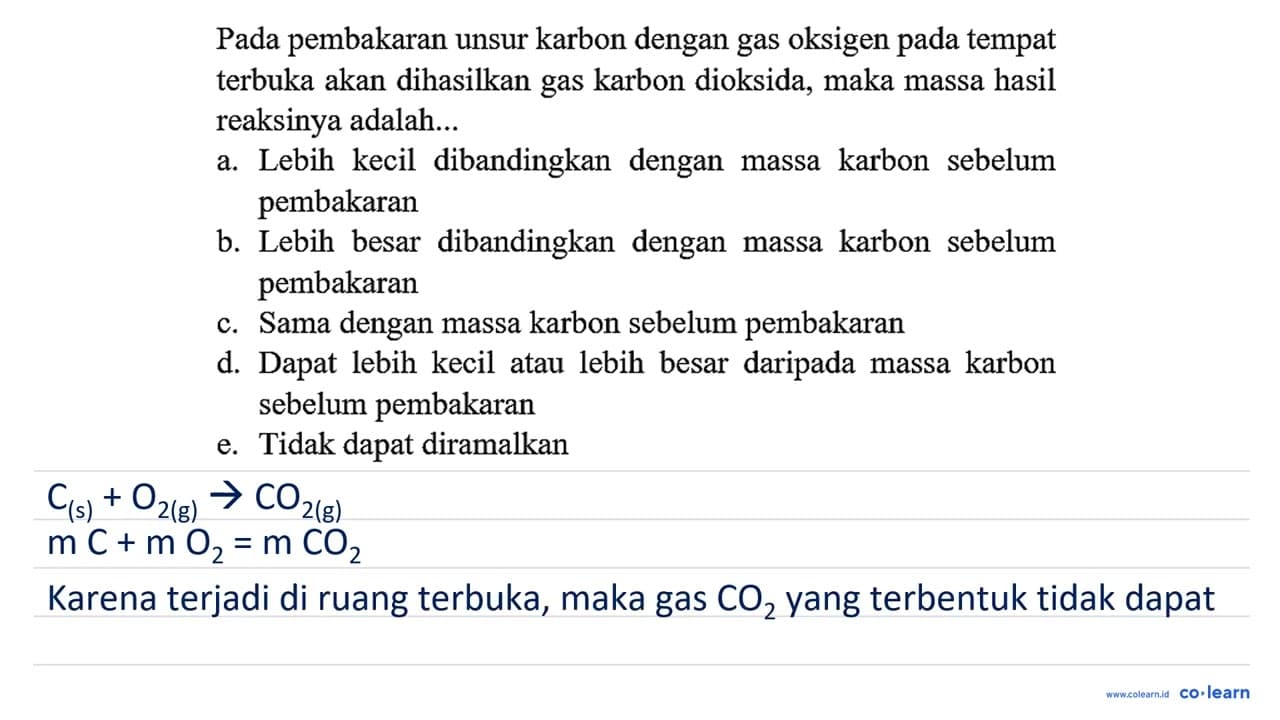 Pada pembakaran unsur karbon dengan gas oksigen pada tempat