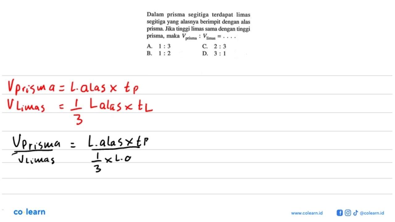 Dalam prisma segitiga terdapat limas segitiga yang alasnya