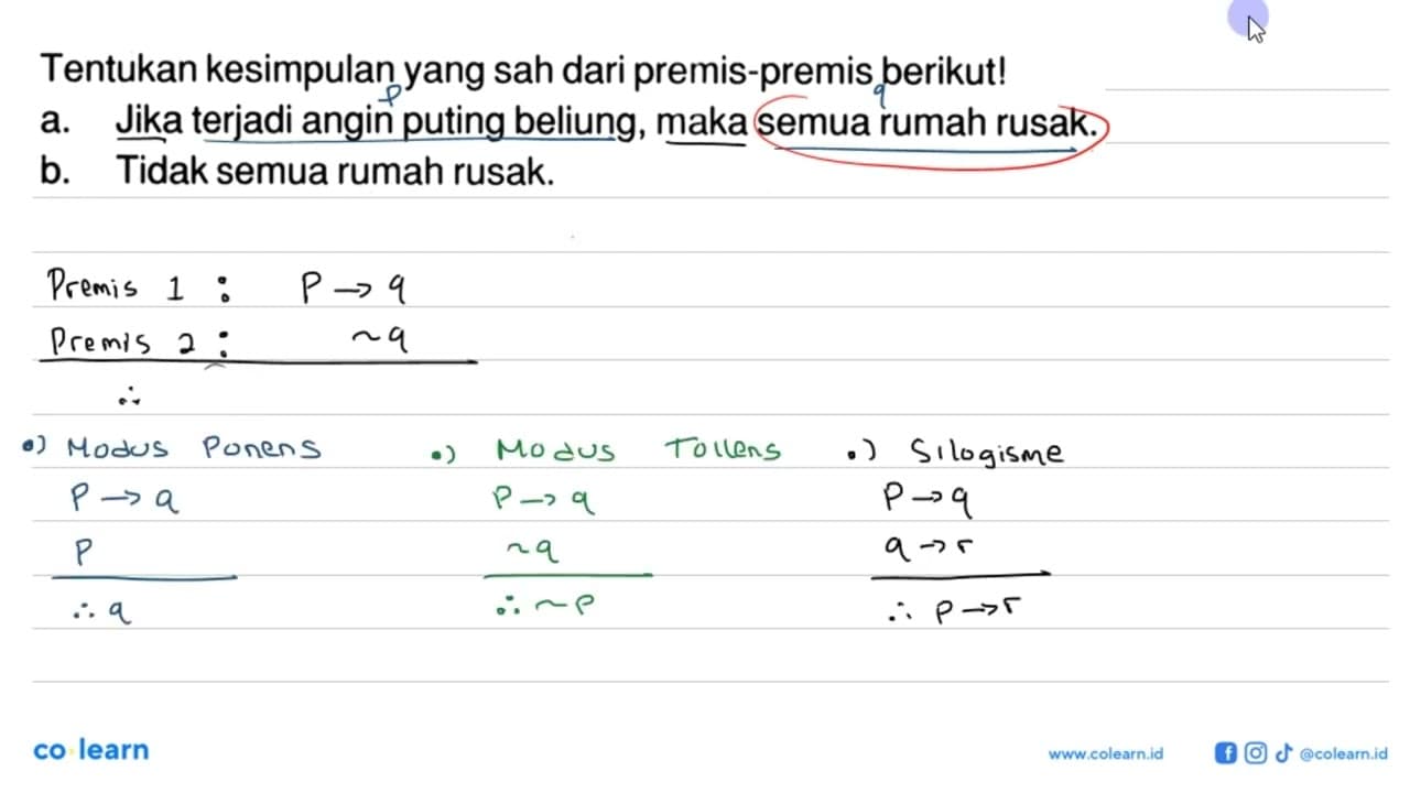 Tentukan kesimpulan yang sah dari premis-premis berikut! a.