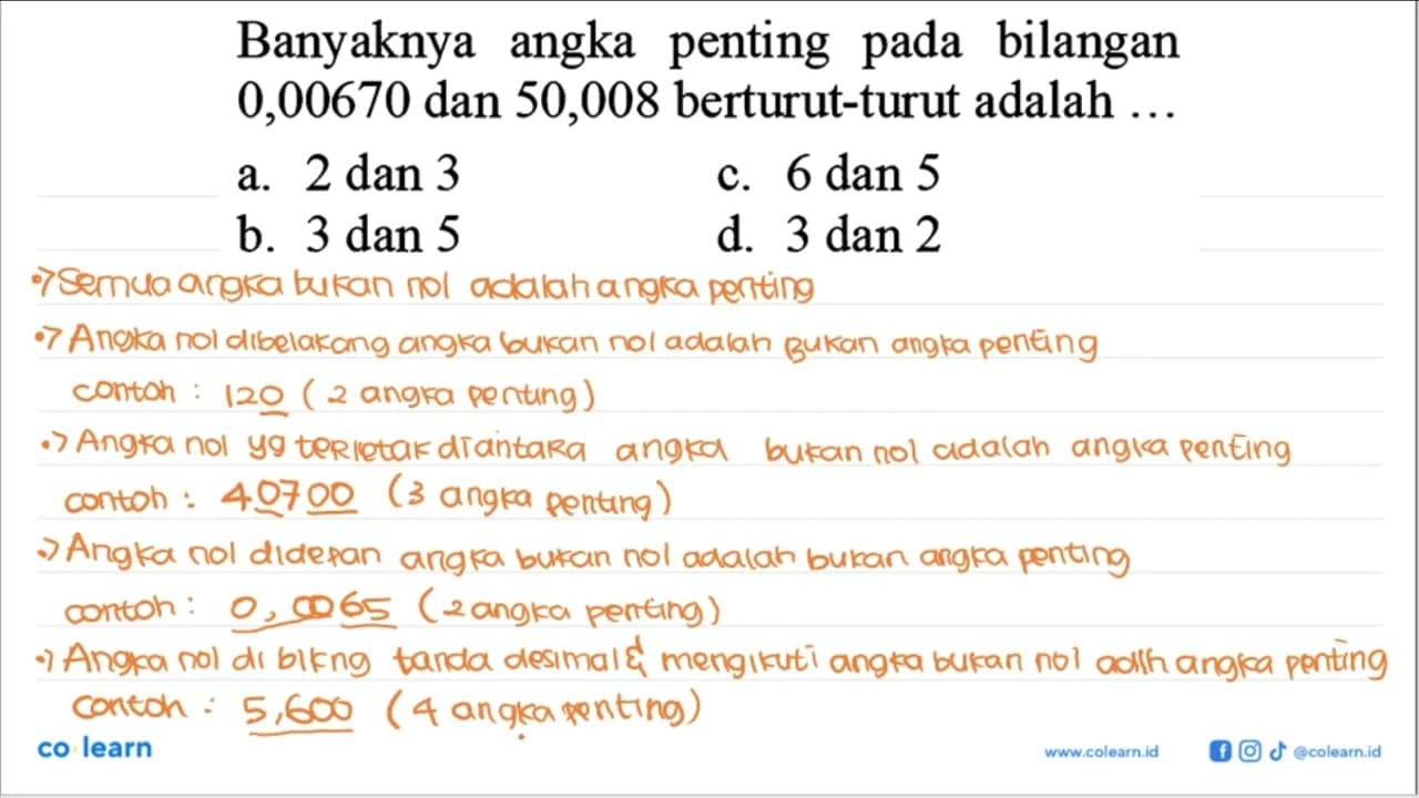 Banyaknya angka penting pada bilangan 0,00670 dan 50,008