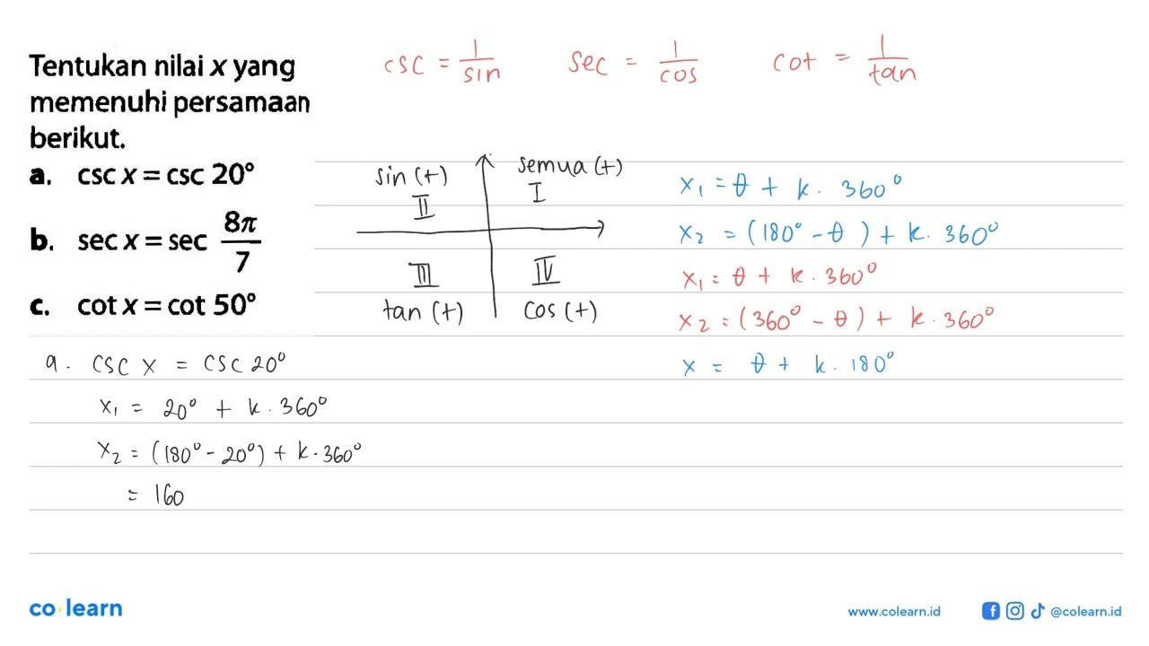 Tentukan nilai x yang memenuhi persamaan berikut. a. cscx =