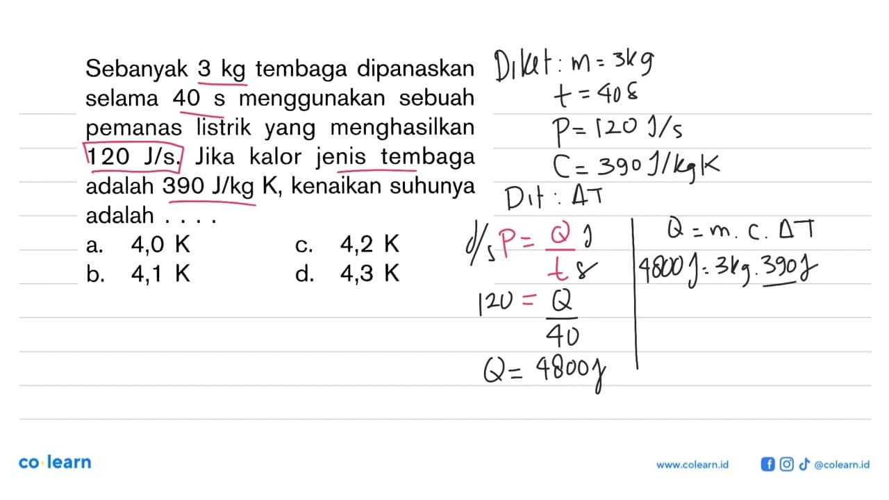 Sebanyak 3 kg tembaga dipanaskan selama 40 s menggunakan