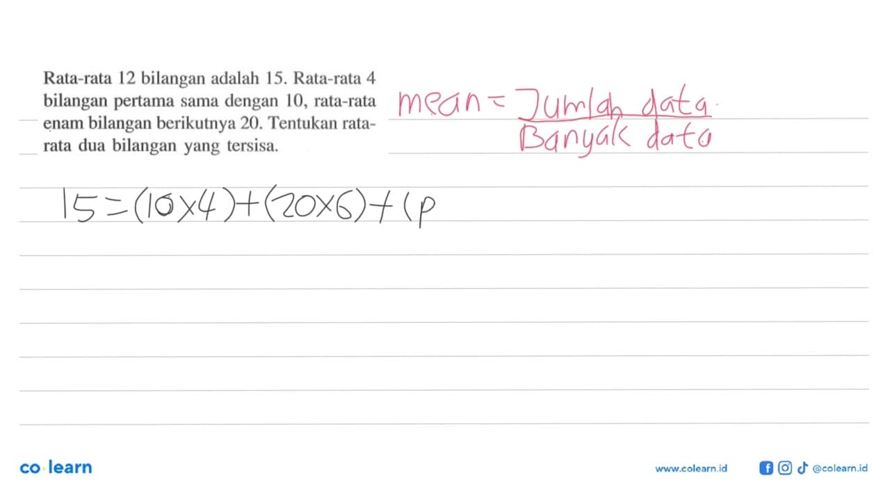 Rata-rata 12 bilangan adalah 15 . Rata-rata 4 bilangan