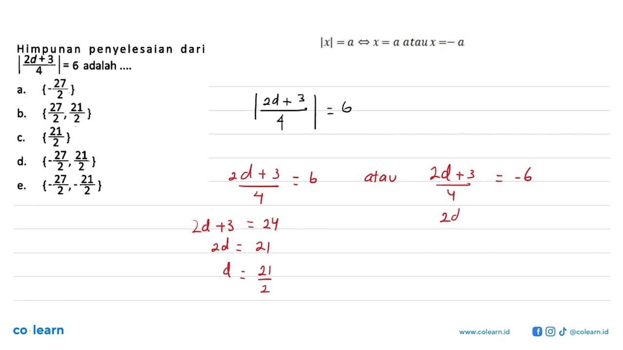 Himpunan penyelesaian dari |(2d+3)/4|=6 adalah ....