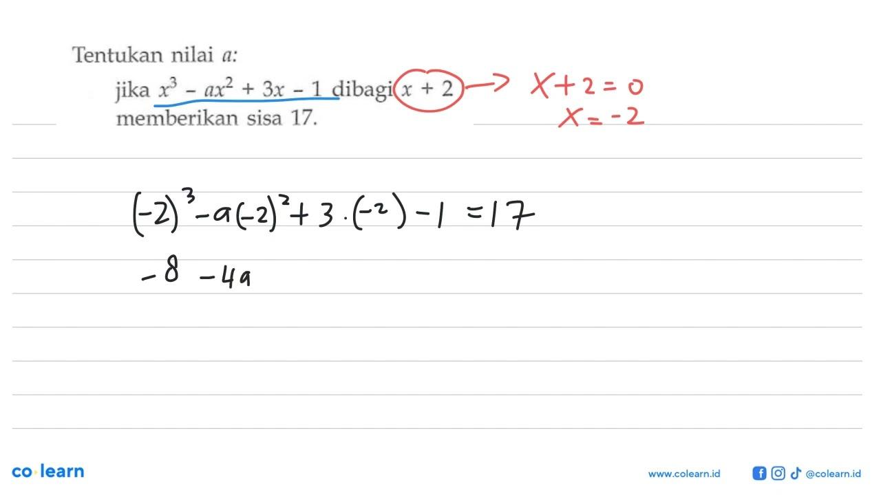 Tentukan nilai a: jika x^3-ax^2+3x-1 dibagi x+2 memberikan