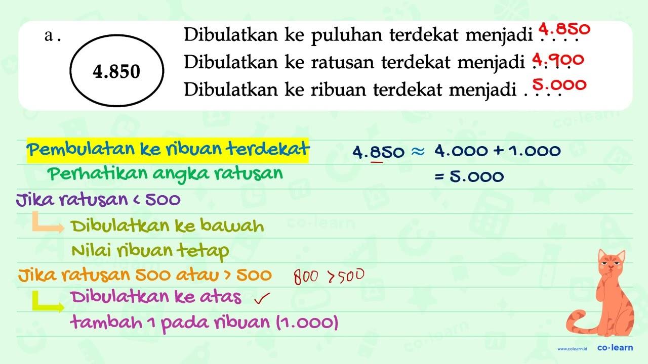 a. 4.850 Dibulatkan ke puluhan terdekat menjadi ....