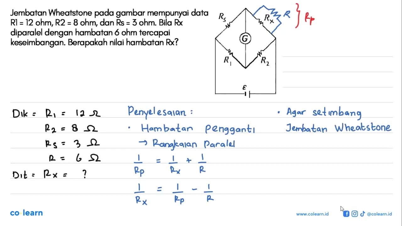 Jembatan Wheatstone pada gambar mempunyai data R1 = 12 ohm,