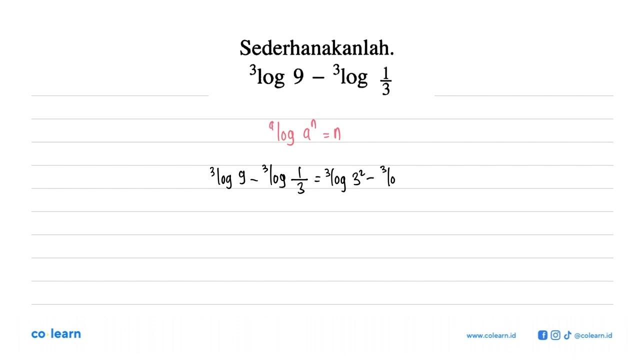 Sederhanakanlah. 3log9-3log(1/3)