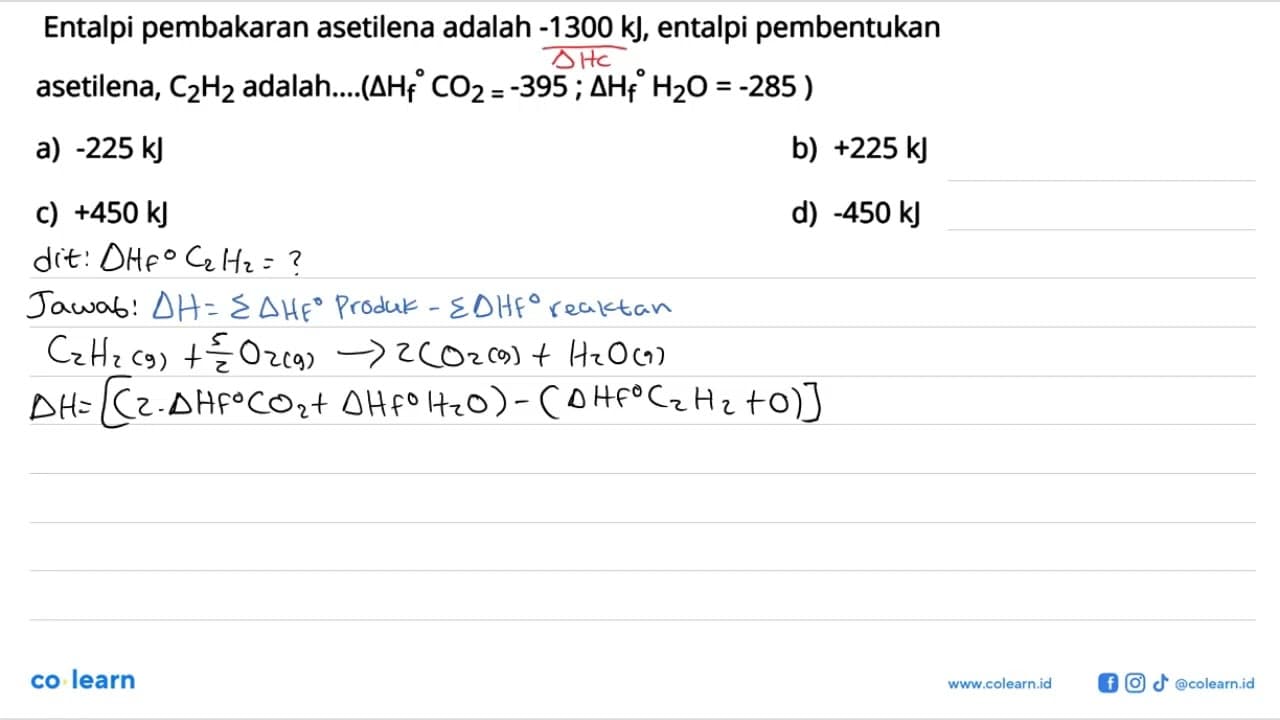 Entalpi pembakaran asetilena adalah -1300 kJ, entalpi