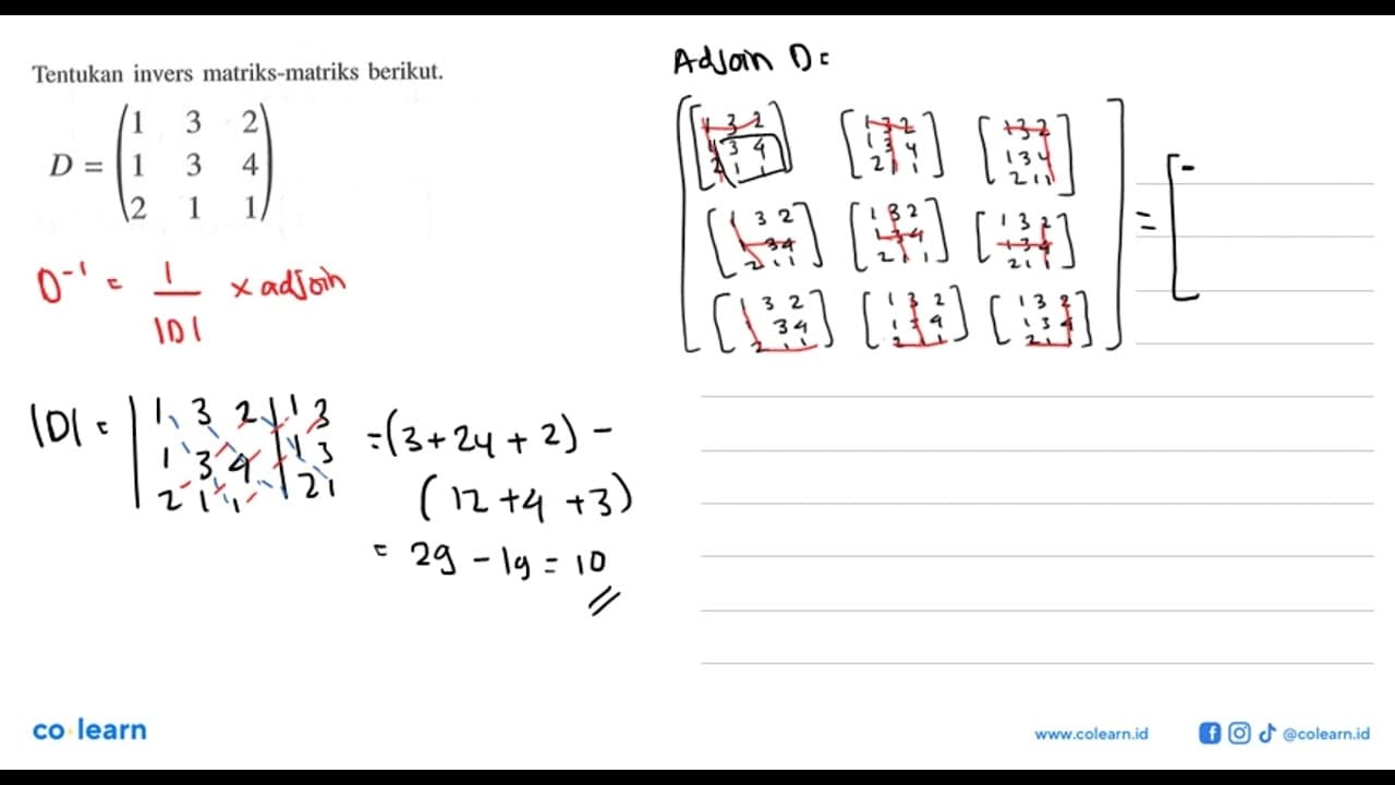 Tentukan invers matriks-matriks berikut. D=(1 3 2 1 3 4 2 1