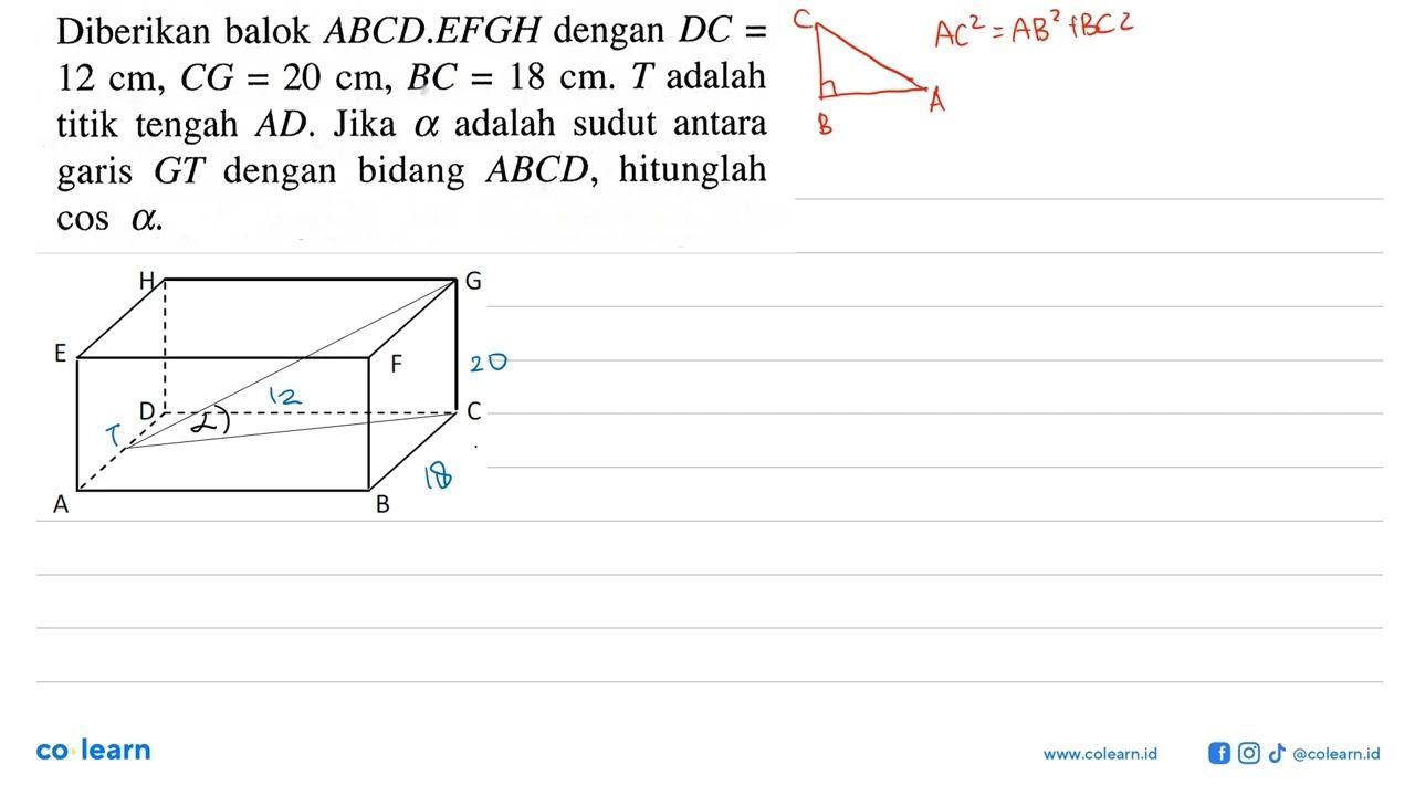 Diberikan balok ABCD EFGH dengan DC = 12cm, CG= 20 cm, BC