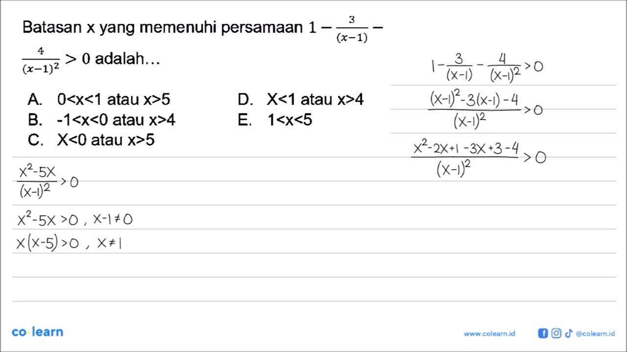 Batasan x yang memenuhi persamaan 1-3/(x-1)-4/(x-1)^2>0