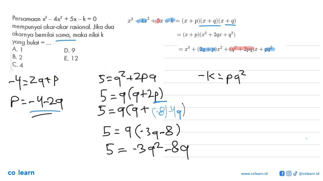 Persamaan x^3-4x^2+5x-k=0 mempunyai akar-akar rasional.