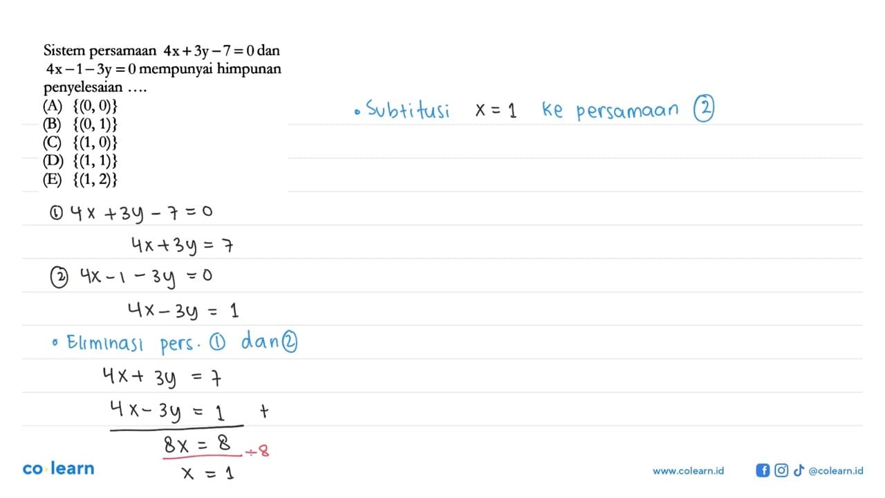 Sistem persamaan 4x+3y-7=0 dan 4x-1-3y=0 mempunyai himpunan