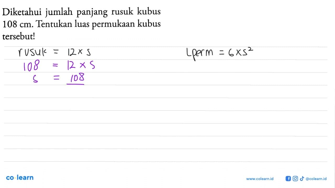 Diketahui jumlah panjang rusuk kubus 108 cm. Tentukan luas