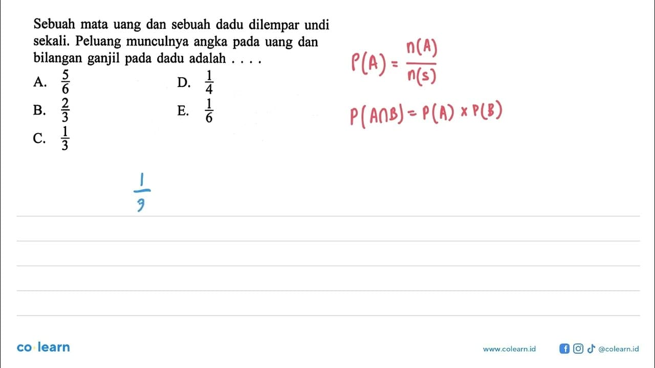 Sebuah mata uang dan sebuah dadu dilempar undi sekali.