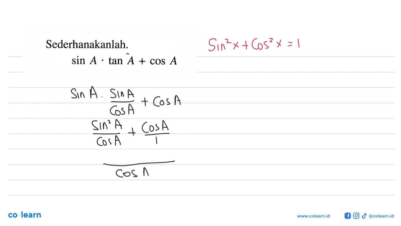 Sederhanakanlah, sin A tan A + cos A