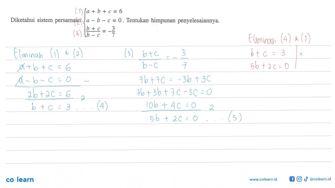 Diketahui sistem persamaan a+b+c=6 a-b-c=0